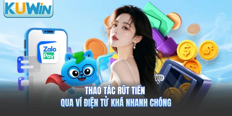 Thao tác rút tiền qua ví điện tử khá nhanh chóng